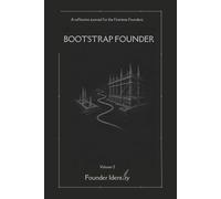 Bootstrap Founder: A Guided Reflection Journal for Bootstrapped Entrepreneurs, First-Time Founders, Small business owners and a Meaningful Gift for Founders Starting from Scratch