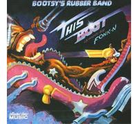Bootsy's New Rubber Band This Boot Is Made for Fonk-n (CD) Album