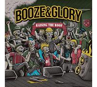 Booze & Glory - Raising the roof