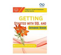 Boozman Richard Getting Started with SQL and Database Design (Tascabile)