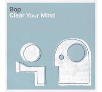 Bop Clear your mind (CD) Album
