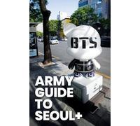 Bora K ARMY Guide to Seoul + (Tascabile)