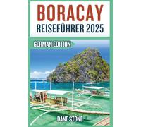 Boracay Reiseführer 2025: Unverzichtbare Reise zu Boracays verborgenen Schätzen und unberührten Stränden mit vollständigem Reiseplan
