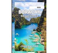 BORACAY REISEFÜHRER 2025: Wichtige Informationen für einen unvergesslichen Urlaub.