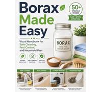 Borax Made Easy: Visual Handbook for Safe Cleaning, Pest Control, and Household Uses