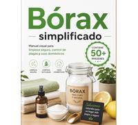 Bórax simplificado: Manual visual para limpieza segura, control de plagas y usos domésticos