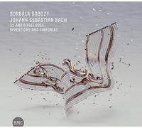 Borbála Dobozy - J. S. Bach: 12 And 6 Preludes; Inventions And Sinfonias
