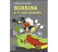 Borbina e il cane piumato. Ediz. a caratteri grandi. Con CD Audio formato MP3
