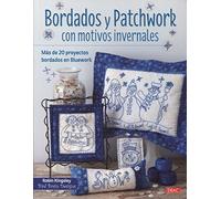 Bordados y patchwork con motivos invernales : más de 20 proyectos bordados en bluework