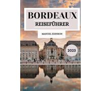 Bordeaux Reiseführer 2025