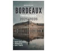 BORDEAUX Travel Guide 2025-2026