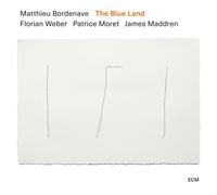 - Matthieu Bordenave, Florian Weber, Patrice Moret & James Maddren - The Blue Land (LP) - Vinile