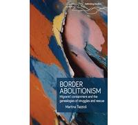 Border Abolitionism: Migrants’ Containment and the Genealogies of Struggles and Rescue