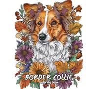 Border Collie Coloring Book: Relax, relieve your stress and enjoy coloring these adorable pictures!