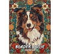 Border Collie Coloring Book: Relax, relieve your stress and enjoy coloring these adorable pictures!
