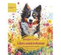 Border Collie: Libro para colorear para amantes de los perros - Edición de primavera