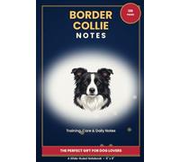 Border Collie Notebook: Wide Ruled Journal for Training, Care & Daily Notes