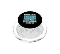 Border Collie perché la vita è noiosa senza uno - Dog Mom PopSockets PopGrip per MagSafe