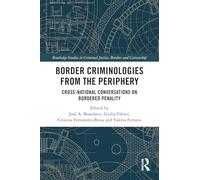 Border Criminologies from the Periphery: Cross-national Conversations on Bordered Penality