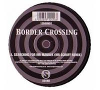 Border Crossing - Searching For Mr Manuva - Scruff Rmx