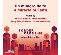 Border Crossing Un Milagro De Fe/A Miracle of Faith (CD) Album