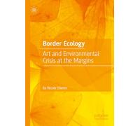 Border Ecology: Art and Environmental Crisis at the Margins