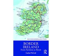 Border Ireland: From Partition to Brexit
