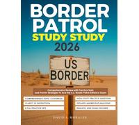 BORDER PATROL STUDY GUIDE 2026: Comprehensive Review with Practice Tests & Proven Strategies to Ace the U.S. Border Patrol Entrance Exam