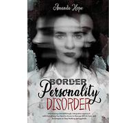 Border Personality Disorder: Introducing a Breakthrough, Integrative Approach wi