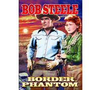 Border Phantom (DVD) Bob Steele Don Barclay Harley Wood Karl Hackett S. Roy Luby