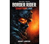 Border Rider by Grant Lawson: Shatterline - Book I