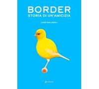 Border. Storia di un’amicizia