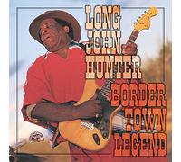 Long John Hunter – Border Town Legend – CD