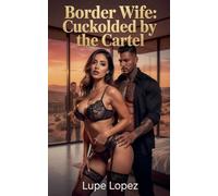 Border Wife: Cuckolded by the Cartel