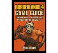 Borderlands 4 Game Guide: Conquer Kairos, Master Loot, Combat, and Co-Op Chaos