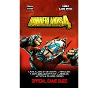 BORDERLANDS 4 GAME GUIDE: Everything Unlocked: A 100% Breakdown of Gameplay, Action & Player Choice