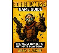 Borderlands 4 Game Guide: The Vault Hunter’s Ultimate Playbook
