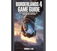 Borderlands 4 Game Guide: Unleash Kairos with Expert Strategies, Loot Tactics, and Vault Hunter Builds