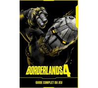 Borderlands 4 Guide Complet Du Jeu: Solution Complète, Stratégies De Survie, Combats De Boss, Artisanat, Objets à Collectionner Et Secrets