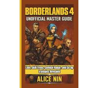 BORDERLANDS 4 UNOFFICIAL MASTER GUIDE: Loot, Skill Trees, Combat Radar, and Co-Op Strategies Revealed
