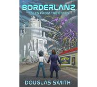 Borderlanz: Tales From the Edges