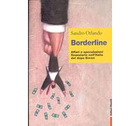 Borderline. Affari e speculazioni finanziarie nell'Italia del dopo Enron