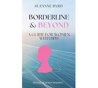 Borderline & Beyond: A Guide for Women with BPD