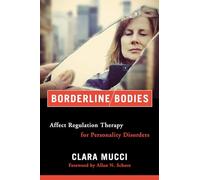 Borderline Bodies: Affect Regulation Therapy for Personality Disorders: 0