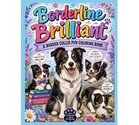 Borderline Brillant: A Border Collie Pun Coloring Book