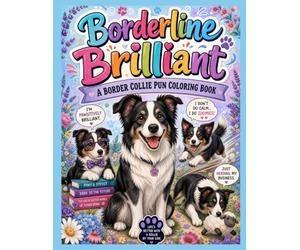 Borderline Brillant: A Border Collie Pun Coloring Book
