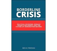 Borderline Crisis: Political Divisions, Donald Trump’s Influence, and the Future of Immigration Reform