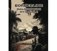 BORDERLINE: Dialogue with my double