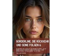 Borderline, die Rückkehr und seine Folgen 6: Es beginnt nie plötzlich. Es beginnt im Nebel. Da ist keine klare Silhouette, kein lauter Knall, kein dramatisches „Ich bin zurück“. Da ist nur…