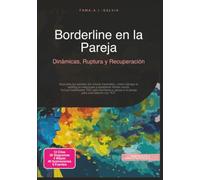 Borderline en la Pareja: Dinámicas, Ruptura y Recuperación